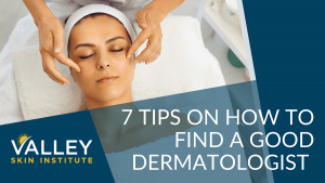 How to Find a Good Dermatologist